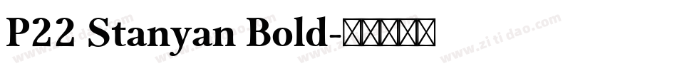 P22 Stanyan Bold字体转换